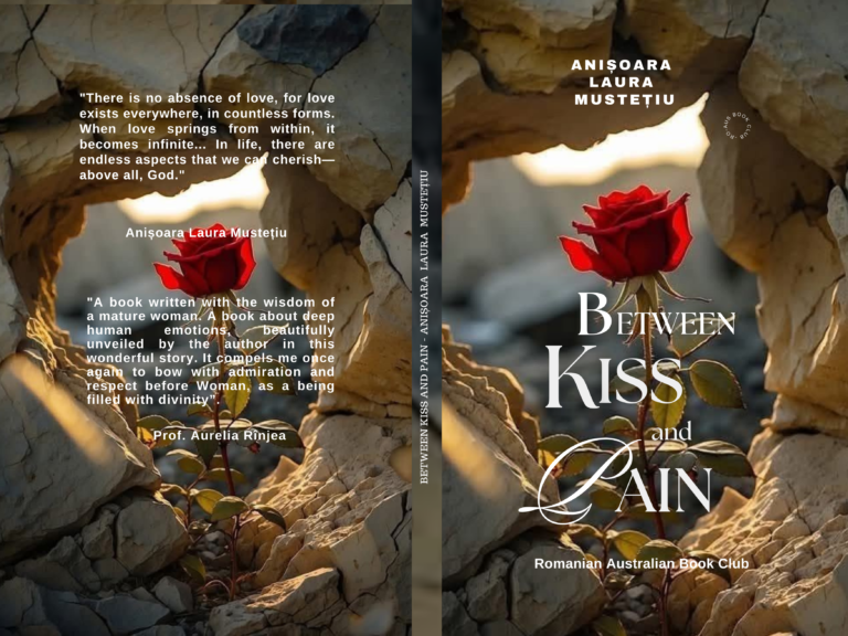 Fragment from the book “Between Kiss and Pain” – A Historical Romance by Anisoara Laura Mustetiu