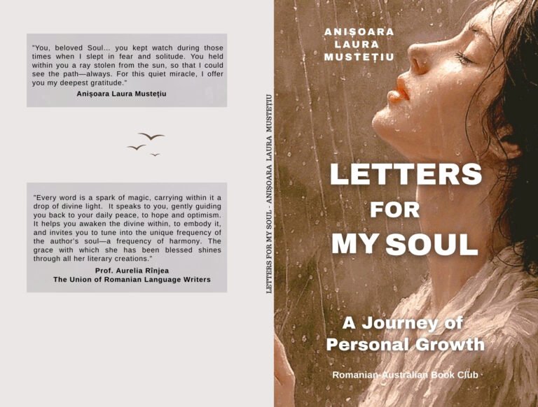 A Selected Passage from the book LETTERS FOR MY SOUL, Personal Development, by Anisoara Laura Mustetiu